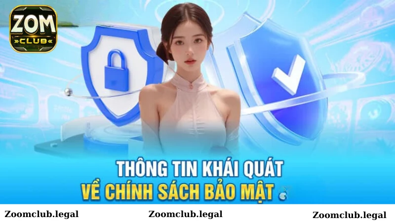 Nội dung chính sách bảo mật tại Zomclub